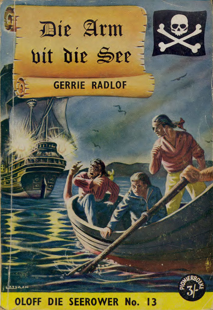 Die arm uit die see #13 – Gerrie Radlof | Oloff die Seerower - Pionier | Voortrekkerpers | Suid-Afrikaanse pulpboek omslag (1959)