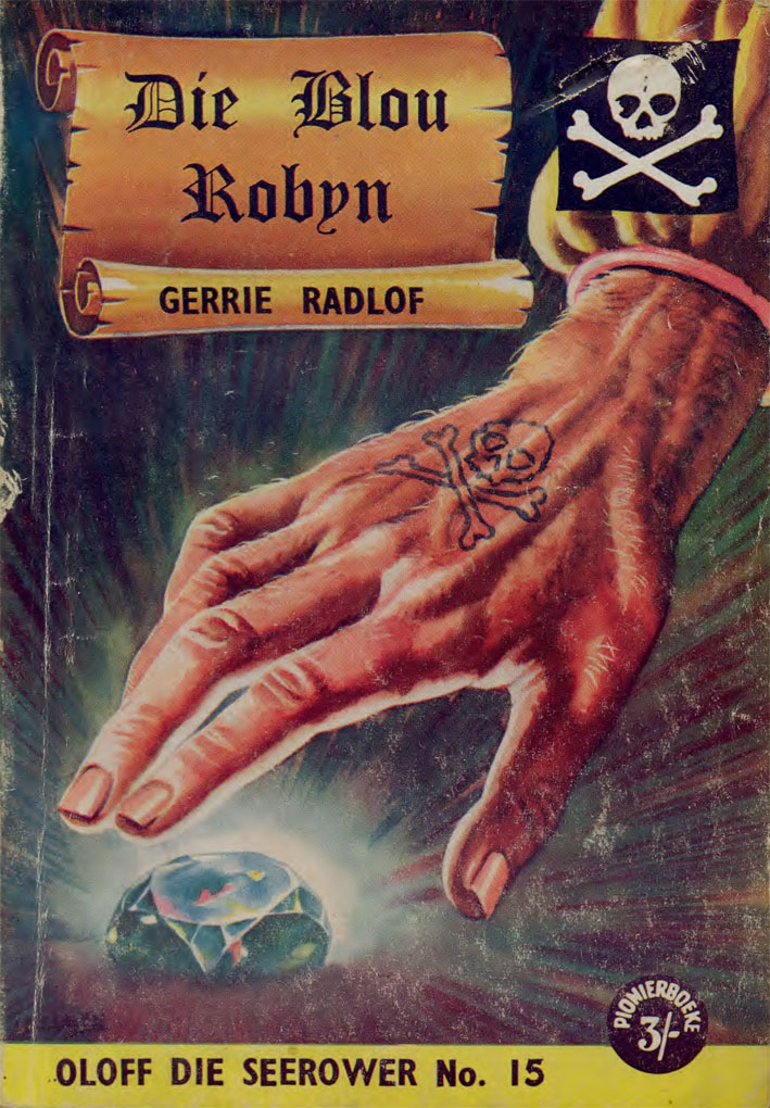 Die blou robyn #15 – Gerrie Radlof | Oloff die Seerower - Pionier | Voortrekkerpers | Suid-Afrikaanse pulpboek omslag (1959)