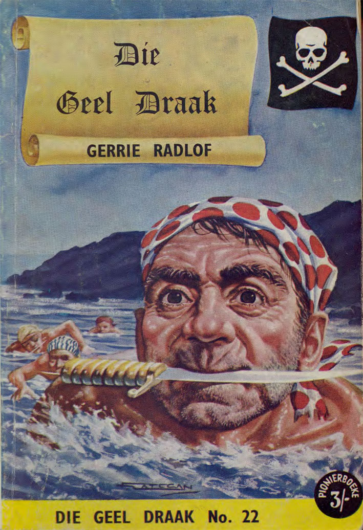 Die geel draak #22 – Gerrie Radlof | Oloff die Seerower - Pionier | Voortrekkerpers | Suid-Afrikaanse pulpboek omslag (1960)