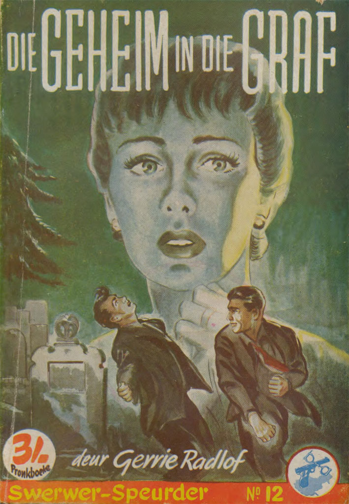 Die geheim in die graf #12 – Gerrie Radlof | Swerwer Speurder - Pronk | Pronk Boeke | Suid-Afrikaanse pulpboek omslag (1958)