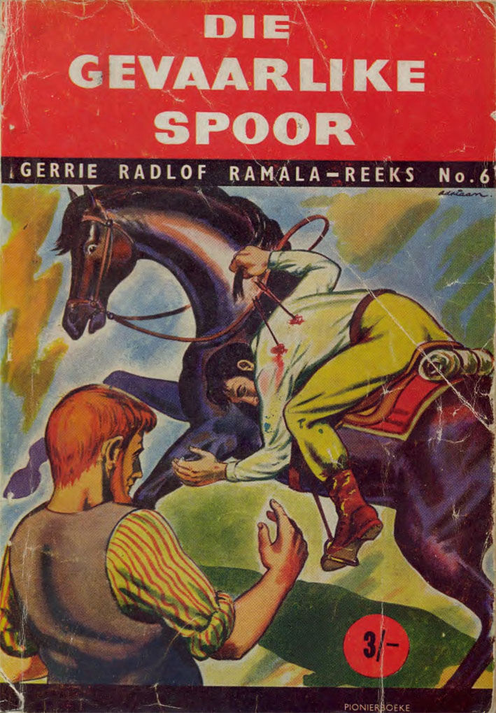 Die gevaarlike spoor #6 – Gerrie Radlof | Ramala - Pionier | Voortrekkerpers | Suid-Afrikaanse pulpboek omslag (1956)