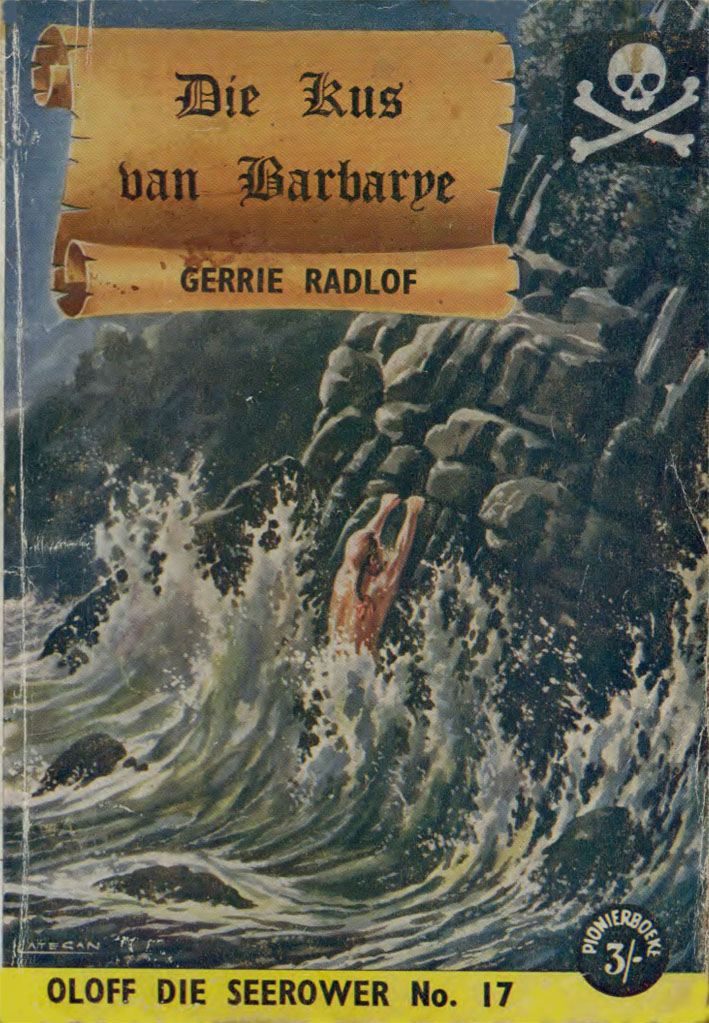 Die kus van Barbarye #17 – Gerrie Radlof | Oloff die Seerower - Pionier | Voortrekkerpers | Suid-Afrikaanse pulpboek omslag (1959)