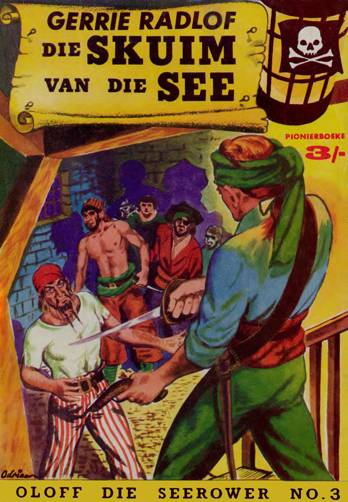 Die skuim van die see #3 – Gerrie Radlof | Oloff die Seerower - Pionier | Voortrekkerpers | Suid-Afrikaanse pulpboek omslag (1957)