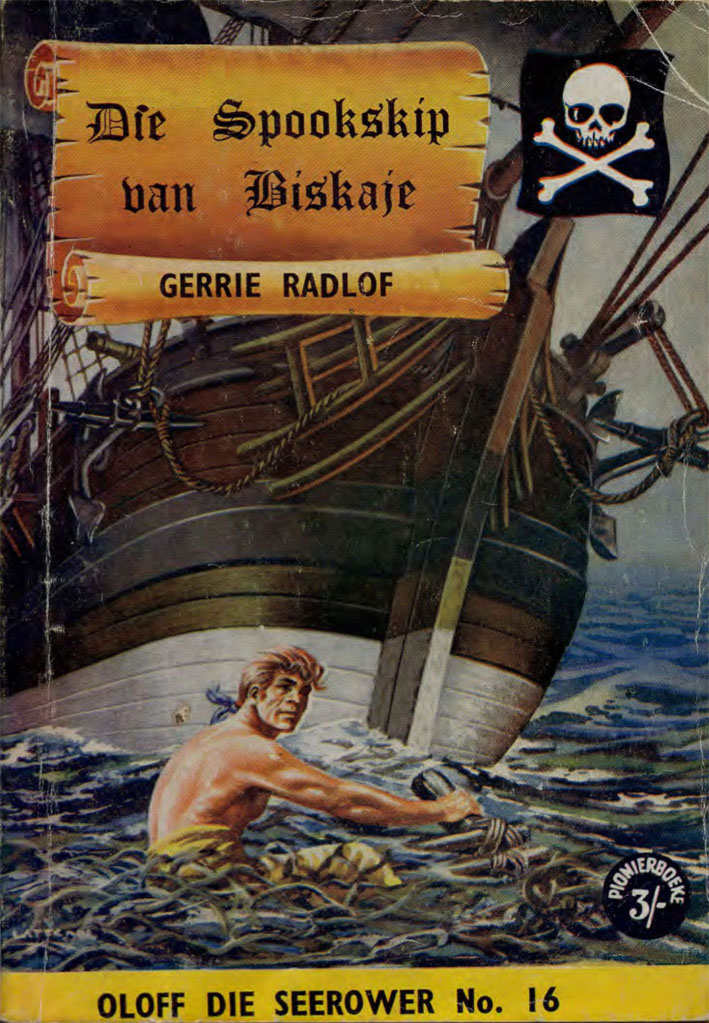 Die spookskip van Biskaje #16 – Gerrie Radlof | Oloff die Seerower - Pionier | Voortrekkerpers | Suid-Afrikaanse pulpboek omslag (1959)