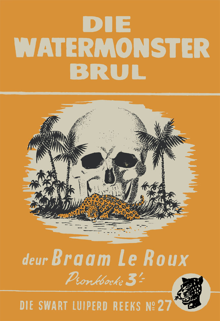 Die watermonster brul #27 – Braam le Roux | Swart Luiperd - Pronk | Pronk Boeke | Suid-Afrikaanse pulpboek omslag (1955)