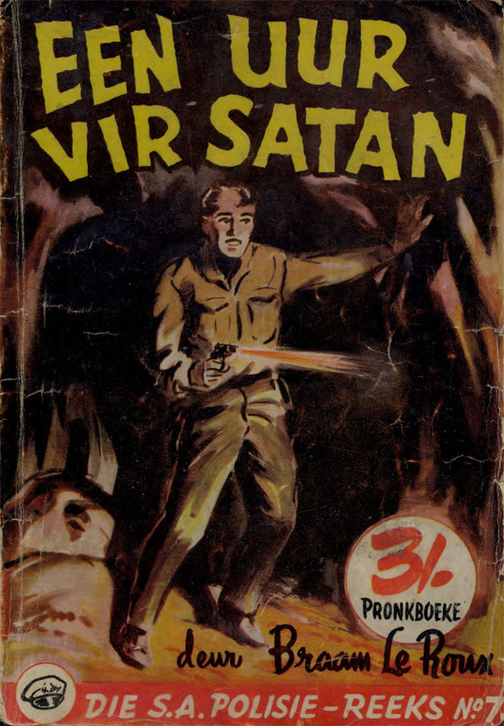 Een uur vir Satan #7 – Braam le Roux | SA Polisie - Pronk | Pronk Boeke | Suid-Afrikaanse pulpboek omslag (1956)