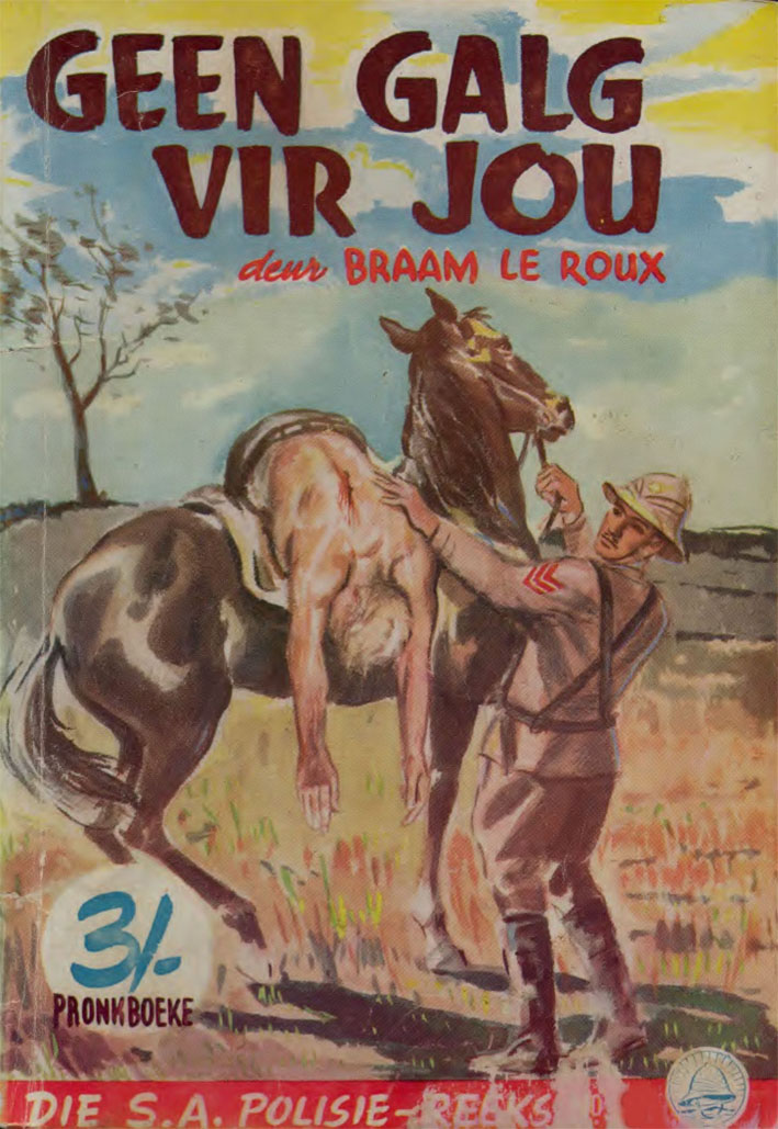 Geen galg vir jou #8 – Braam le Roux | SA Polisie - Pronk | Pronk Boeke | Suid-Afrikaanse pulpboek omslag (1956)