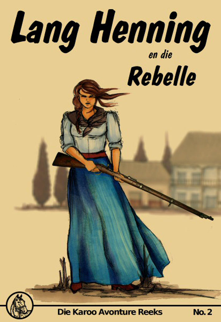 Lang Henning en die rebelle - Mary Sadler (2008)