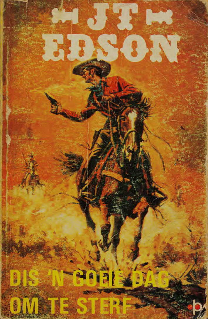 Dis 'n goeie dag om te sterf - J.T. Edson (1950s)