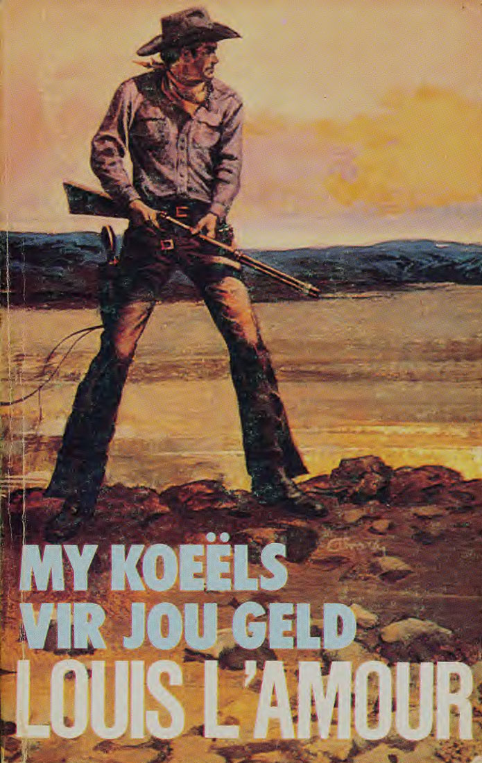 My koeëls vir jou geld - Louis L'amour (1950s)