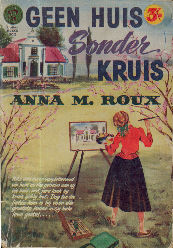 Geen huis sonder kruis - Anna M. Roux (1950s)