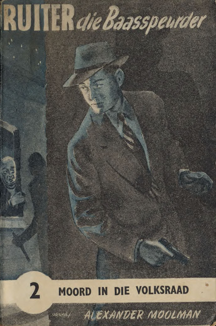 Ruiter die baasspeurder - Moord in die volksraad - Alexander Moolman (1950)