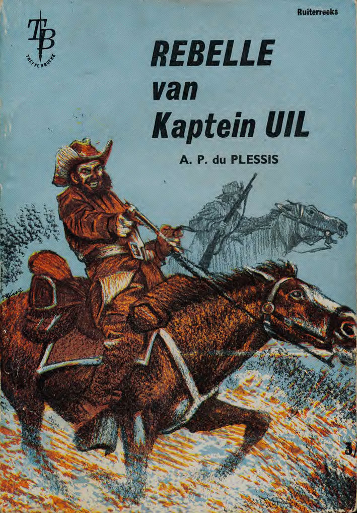 Rebelle van Kaptein Uil - A.P. du Plessis (1950s)