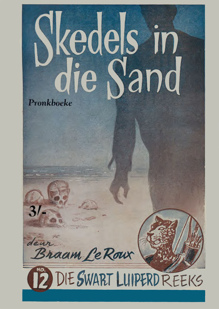 Skedels in die sand #12 – Braam le Roux | Swart Luiperd - Pronk | Pronk Boeke | Suid-Afrikaanse pulpboek omslag (1954)