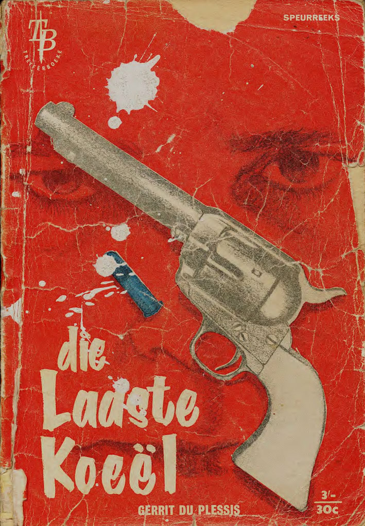 Die laaste koeël - Gerrit du Plessis (1950s)