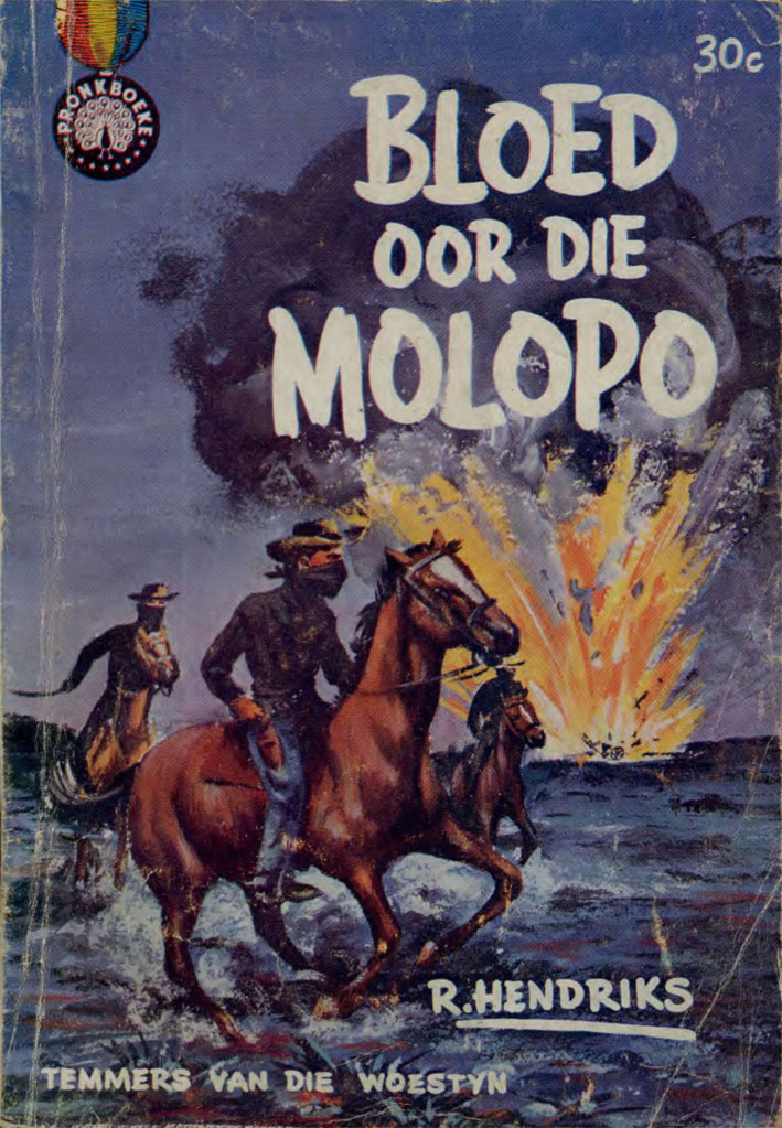 Bloed oor die Molopo - R. Hendriks (1961)