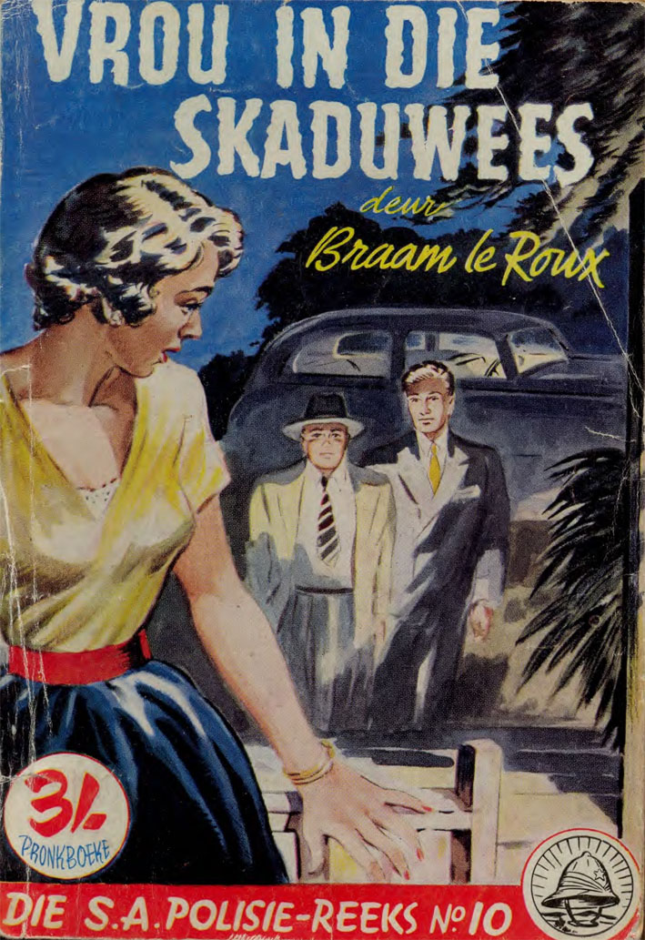 Vrou in die skaduwees #10 – Braam le Roux | SA Polisie - Pronk | Pronk Boeke | Suid-Afrikaanse pulpboek omslag (1956)