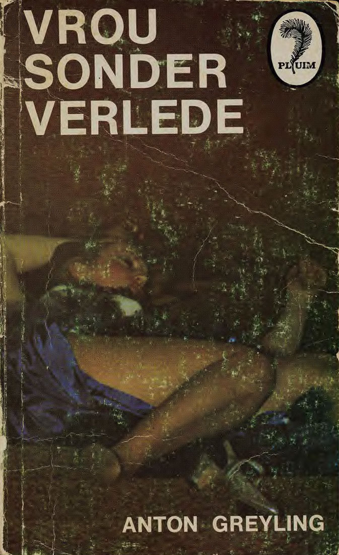 Vrou sonder verlede #4 – Anton Greyling | Pluim | Goeie Hoop | Suid-Afrikaanse pulpboek omslag (1971)