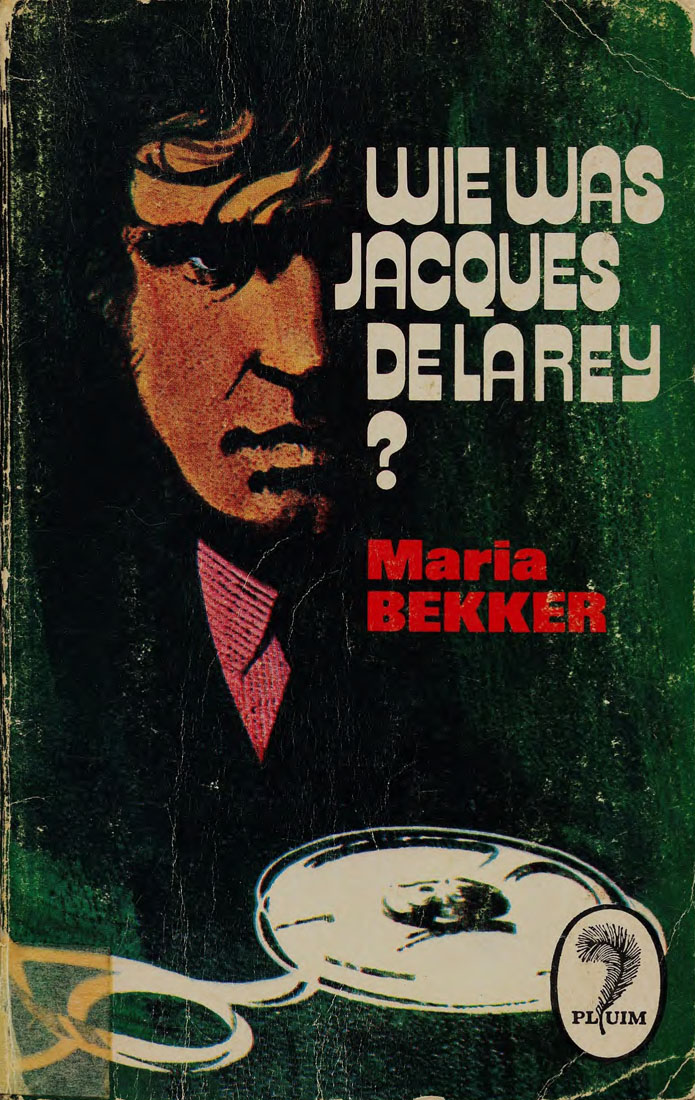 Wie was Jacques de la Rey #38 – Maria M. Bekker | Pluim | Goeie Hoop | Suid-Afrikaanse pulpboek omslag (1973)